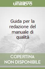 Guida per la redazione del manuale di qualità libro