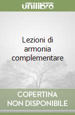 Lezioni di armonia complementare libro