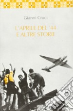 L'aprile del '44 e altre storie libro