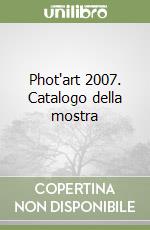 Phot'art 2007. Catalogo della mostra