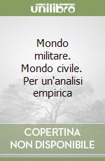 Mondo militare. Mondo civile. Per un'analisi empirica libro