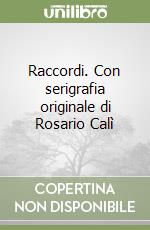 Raccordi. Con serigrafia originale di Rosario Calì