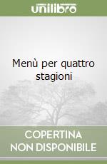 Menù per quattro stagioni libro