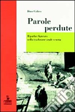 Parole perdute. Il parlar figurato nella tradizione orale veneta libro