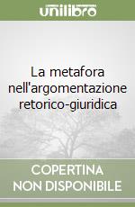 La metafora nell'argomentazione retorico-giuridica libro