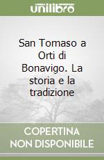 San Tomaso a Orti di Bonavigo. La storia e la tradizione libro