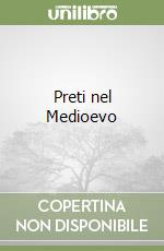 Preti nel Medioevo libro