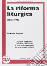 La riforma liturgica (1948-1975). Nuova ediz.