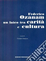 Federico Ozanam un laico tra carità e cultura