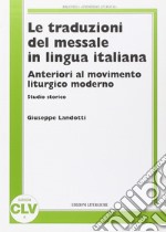 Le traduzioni del messale in lingua italiana anteriori al movimento liturgico moderno. Studio storico libro