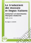 Le traduzioni del messale in lingua italiana anteriori al movimento liturgico moderno. Studio storico libro