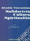 Identità vincenziana. Solidarietà, cultura, spiritualità libro