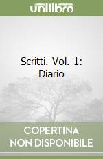 Scritti. Vol. 1: Diario libro