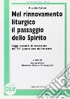 Nel rinnovamento liturgico il passaggio dello Spirito. Saggi raccolti in occasione del 75º genetliaco dell'autore libro