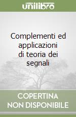 Complementi ed applicazioni di teoria dei segnali