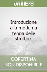 Introduzione alla moderna teoria delle strutture