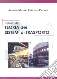 Lezioni di teoria dei sistemi di trasporto libro