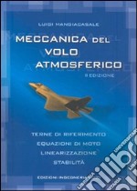 Meccanica del volo atmosferico. Terne di riferimento, equazioni di moto, linearizzazione, stabilità libro