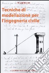 Tecniche di modellazione per l'ingegneria civile libro