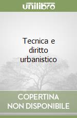 Tecnica e diritto urbanistico