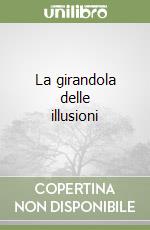 La girandola delle illusioni