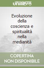 Evoluzione della coscienza e spiritualità nella medianità