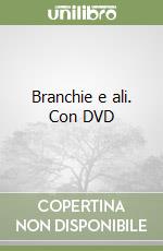 Branchie e ali. Con DVD libro