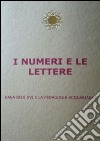 I numeri e le lettere. Baba Bedi XVI° e la pedagogia acquariana libro