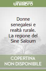 Donne senegalesi e realtà rurale. La regione del Sine Saloum libro