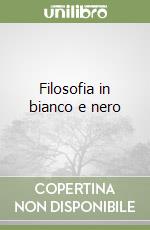 Filosofia in bianco e nero