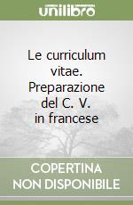 Le curriculum vitae. Preparazione del C. V. in francese