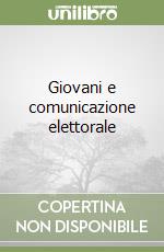 Giovani e comunicazione elettorale libro