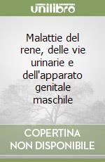 Malattie del rene, delle vie urinarie e dell'apparato genitale maschile libro