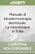 Manuale di intradermoterapia distrettuale. La mesoterapia in Italia libro