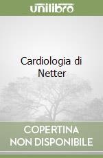 Cardiologia di Netter libro