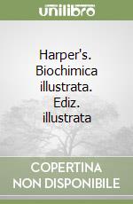 Harper's. Biochimica illustrata. Ediz. illustrata