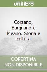 Corzano, Bargnano e Meano. Storia e cultura libro
