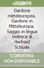 Gardone mitteleuropea. Gardone in Mitteleuropa. Saggio in lingua tedesca di Herfried Schlude libro