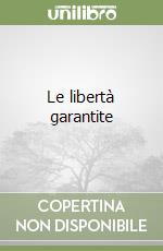 Le libertà garantite