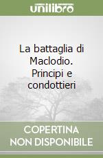 La battaglia di Maclodio. Principi e condottieri libro
