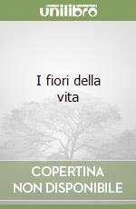 I fiori della vita libro