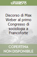 Discorso di Max Weber al primo Congresso di sociologia a Francoforte