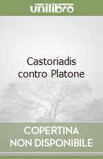 Castoriadis contro Platone