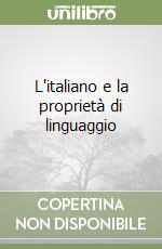 L'italiano e la proprietà di linguaggio libro