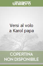 Versi al volo a Karol papa libro