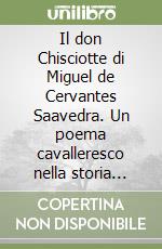 Il don Chisciotte di Miguel de Cervantes Saavedra. Un poema cavalleresco nella storia della musica tra etica cavalleresca, etica sociale e giustizia