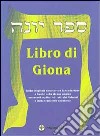 Libro di Giona (Sefer Ionà). Testo ebraico. Traduzione a fronte libro