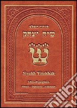 Siddùr Sìyakh Yitzchàk. Ordine delle preghiere. Giorni feriali, Shabbàt e feste. Testo ebraico a fronte libro