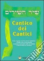 Cantico dei cantici (Shir Mashirím). Testo ebraico. Traduzione a fronte libro