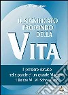 Il significato profondo della vita. Il pensiero ebraico nelle parole di un grande maestro: il rabbi M. M. Schneerson libro